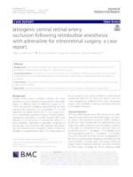 prikaz prve stranice dokumenta Iatrogenic central retinal artery occlusion following retrobulbar anesthesia with adrenaline for vitreoretinal surgery : a case report